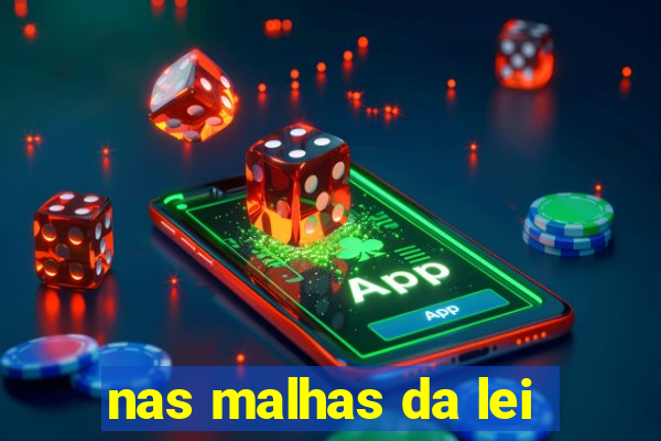 nas malhas da lei